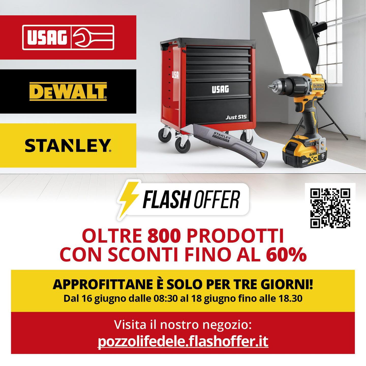 &Egrave; INIZIATO IL FLASHOFFER DEL GRUPPO DEWALT! solo dal 16 al 18 giugno prezzi scontati fino al 60%. Ordina online e ritira in negozio!
I prodotti sono ad esaurimento, affrettatevi!

LINK ALL'ACQUISTO ONLINE:

pozzolifedele.flashoffer.it